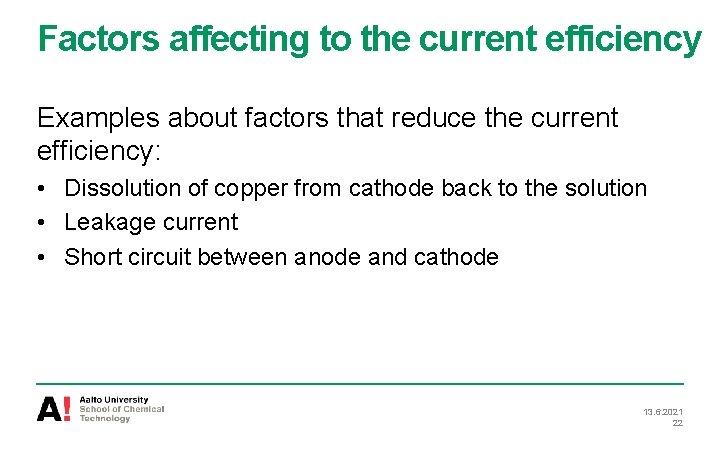 Factors affecting to the current efficiency Examples about factors that reduce the current efficiency: