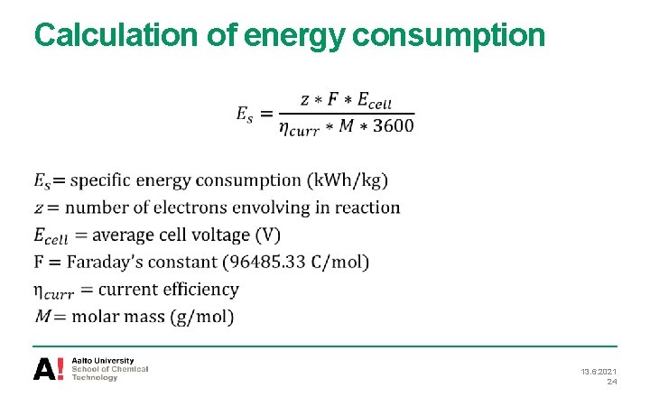 Calculation of energy consumption 13. 6. 2021 24 