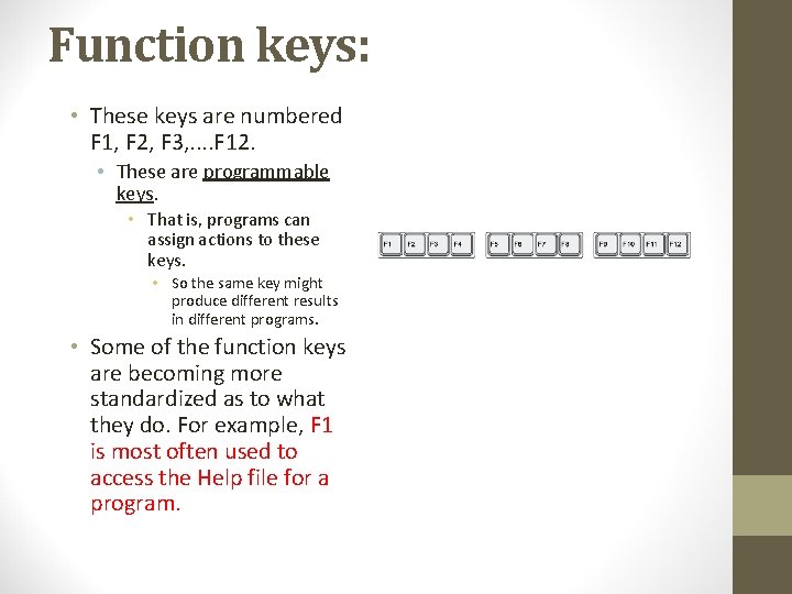Function keys: • These keys are numbered F 1, F 2, F 3, .