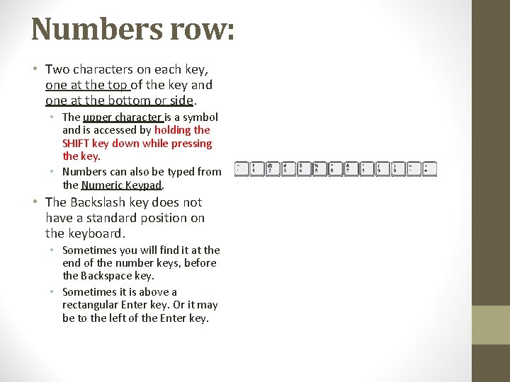 Numbers row: • Two characters on each key, one at the top of the