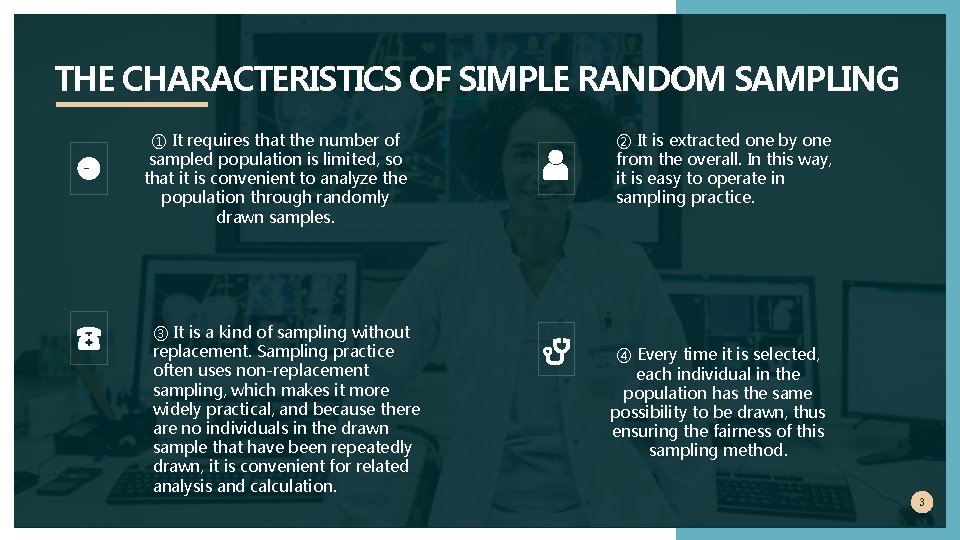 THE CHARACTERISTICS OF SIMPLE RANDOM SAMPLING ① It requires that the number of sampled