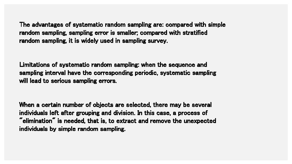 The advantages of systematic random sampling are: compared with simple random sampling, sampling error