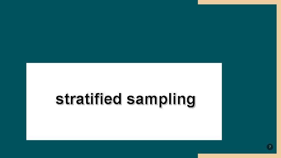 stratified sampling 7 