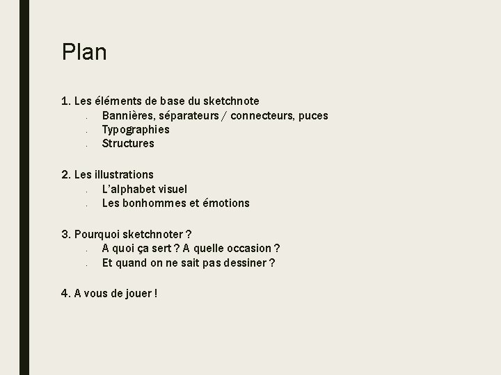 Plan 1. Les éléments de base du sketchnote Bannières, séparateurs / connecteurs, puces Typographies