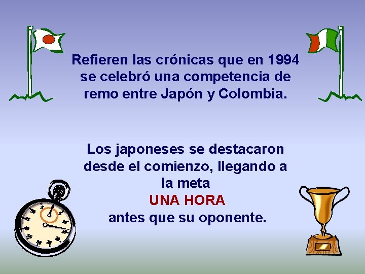 Refieren las crónicas que en 1994 se celebró una competencia de remo entre Japón