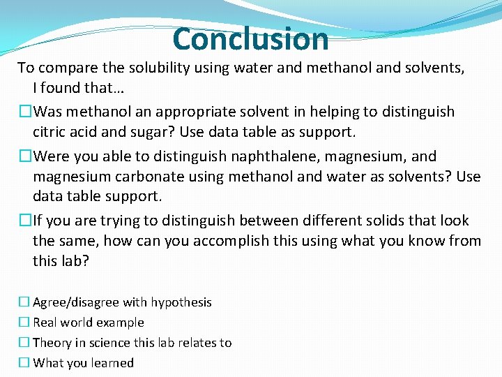 Conclusion To compare the solubility using water and methanol and solvents, I found that…