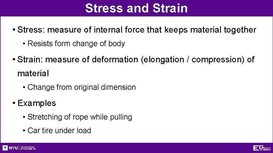 Stress and Strain • Stress: measure of internal force that keeps material together •