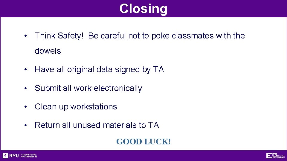 Closing • Think Safety! Be careful not to poke classmates with the dowels •
