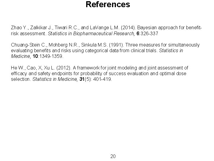References Zhao Y. , Zalkikar J. , Tiwari R. C. , and La. Vange