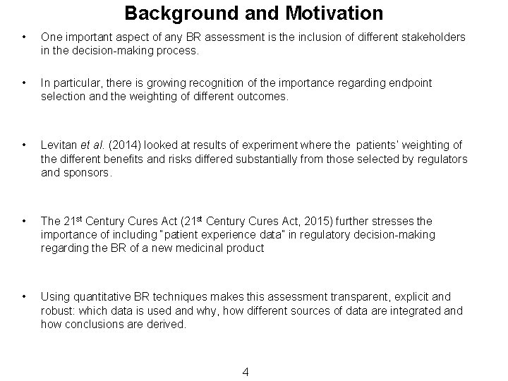 Background and Motivation • One important aspect of any BR assessment is the inclusion