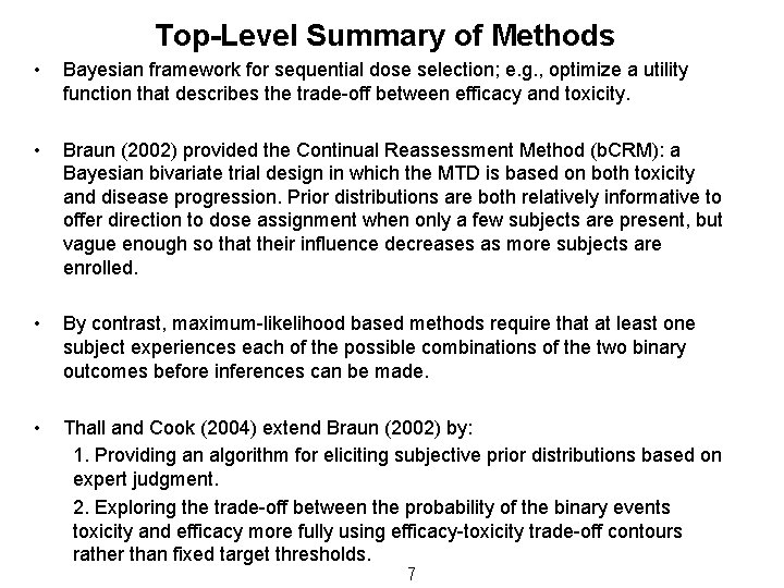 Top-Level Summary of Methods • Bayesian framework for sequential dose selection; e. g. ,