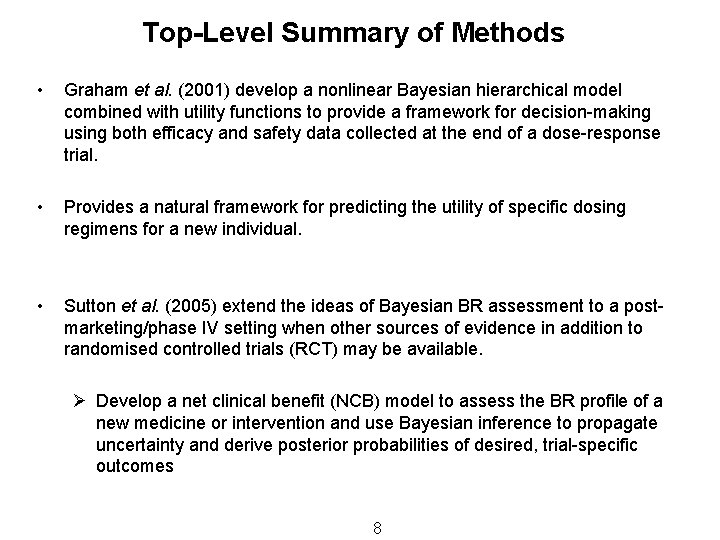 Top-Level Summary of Methods • Graham et al. (2001) develop a nonlinear Bayesian hierarchical