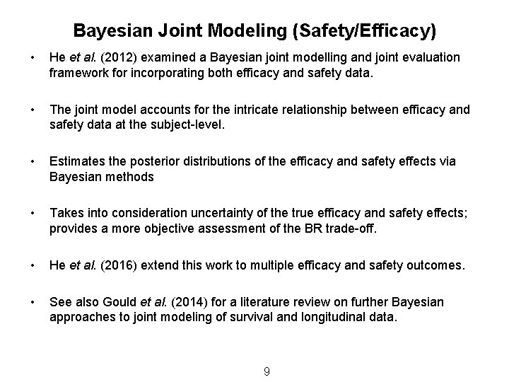 Bayesian Joint Modeling (Safety/Efficacy) • He et al. (2012) examined a Bayesian joint modelling