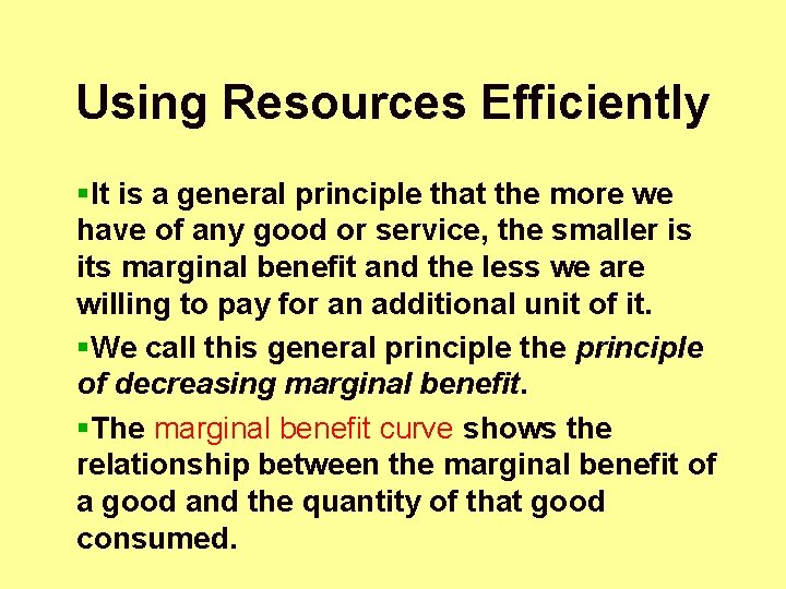Using Resources Efficiently §It is a general principle that the more we have of