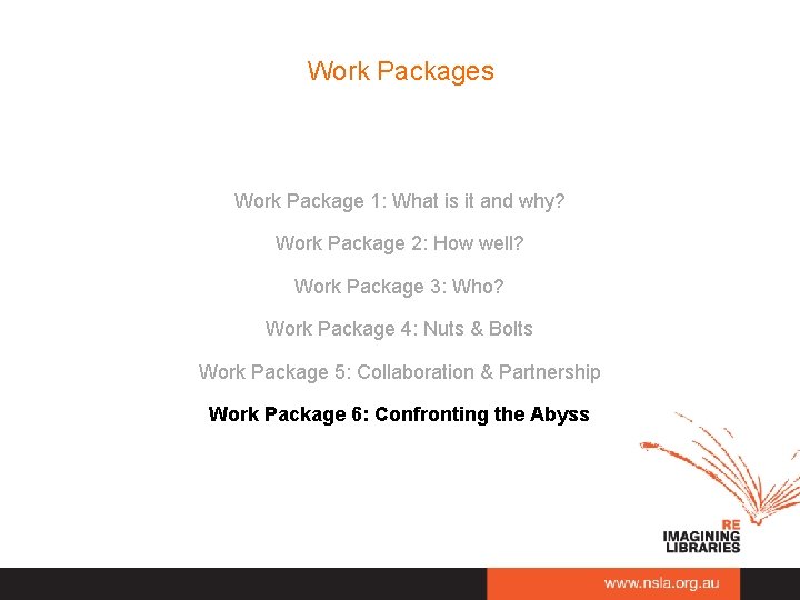 Work Packages Work Package 1: What is it and why? Work Package 2: How
