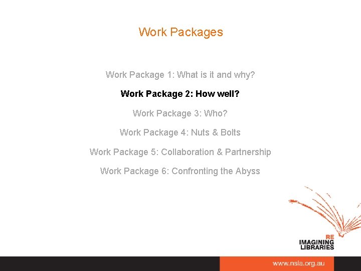 Work Packages Work Package 1: What is it and why? Work Package 2: How