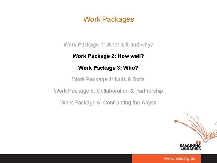 Work Packages Work Package 1: What is it and why? Work Package 2: How