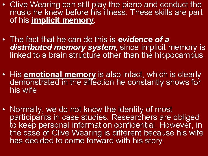  • Clive Wearing can still play the piano and conduct the music he