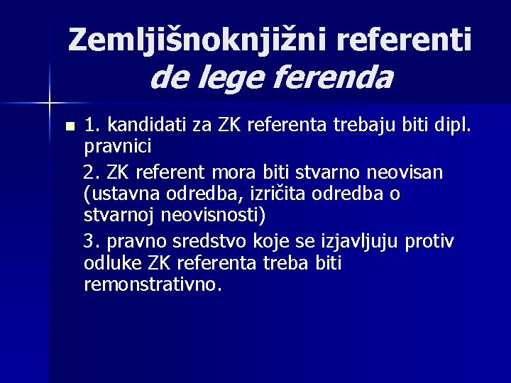 Zemljišnoknjižni referenti de lege ferenda n 1. kandidati za ZK referenta trebaju biti dipl.