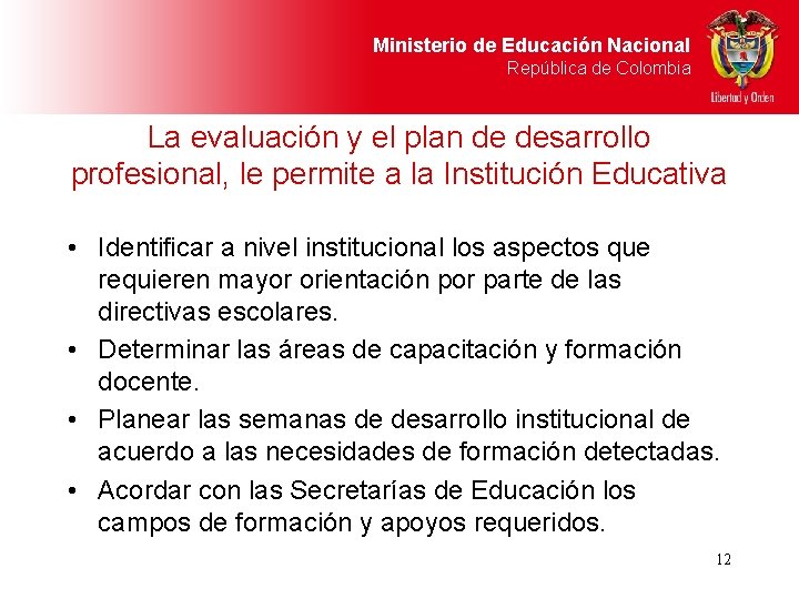 Ministerio de Educación Nacional República de Colombia La evaluación y el plan de desarrollo