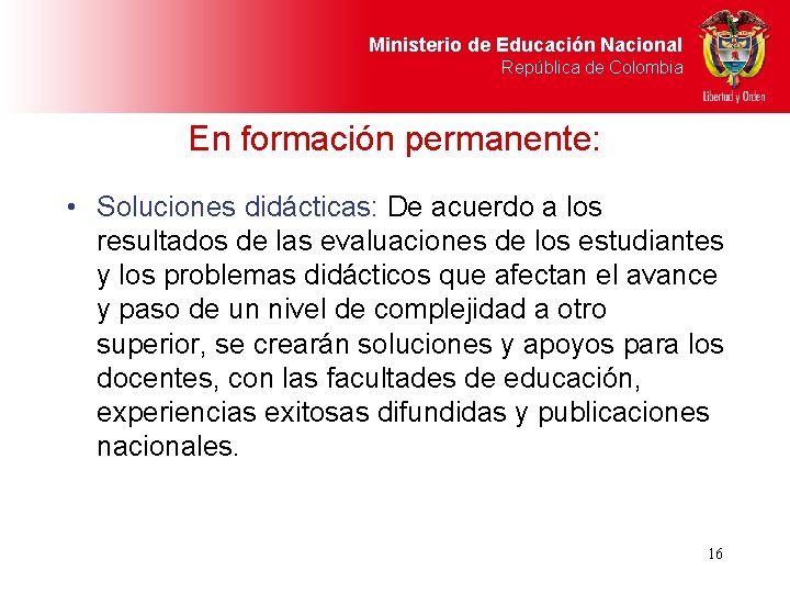 Ministerio de Educación Nacional República de Colombia En formación permanente: • Soluciones didácticas: De