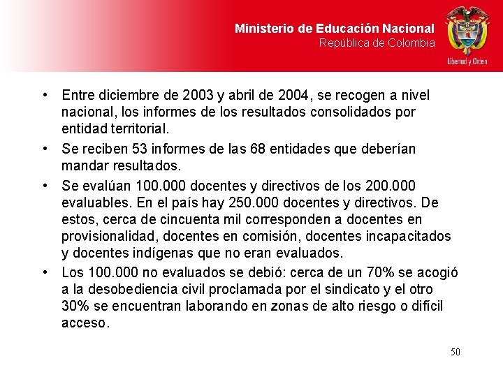 Ministerio de Educación Nacional República de Colombia • Entre diciembre de 2003 y abril