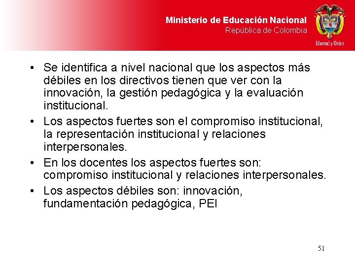 Ministerio de Educación Nacional República de Colombia • Se identifica a nivel nacional que