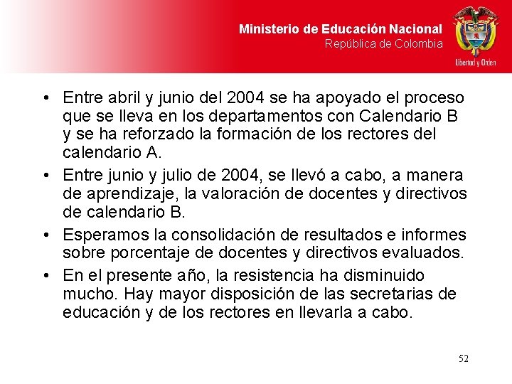 Ministerio de Educación Nacional República de Colombia • Entre abril y junio del 2004