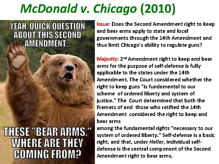 Mc. Donald v. Chicago (2010) Issue: Does the Second Amendment right to keep and