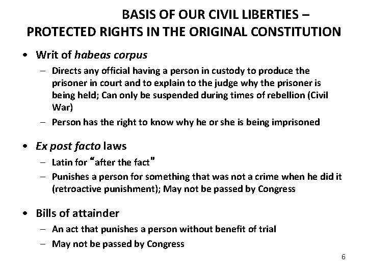 BASIS OF OUR CIVIL LIBERTIES – PROTECTED RIGHTS IN THE ORIGINAL CONSTITUTION • Writ