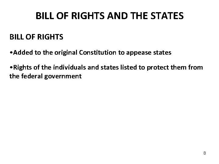 BILL OF RIGHTS AND THE STATES BILL OF RIGHTS • Added to the original