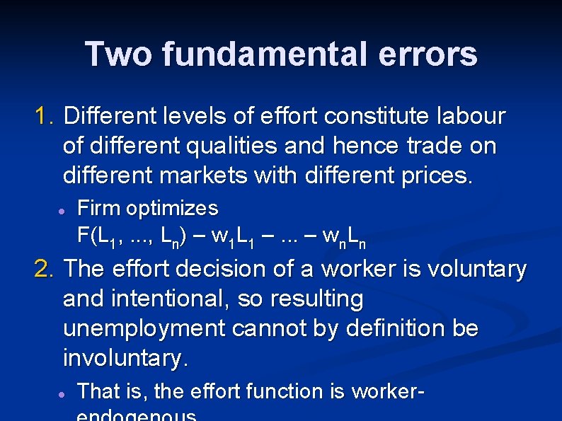 Two fundamental errors 1. Different levels of effort constitute labour of different qualities and