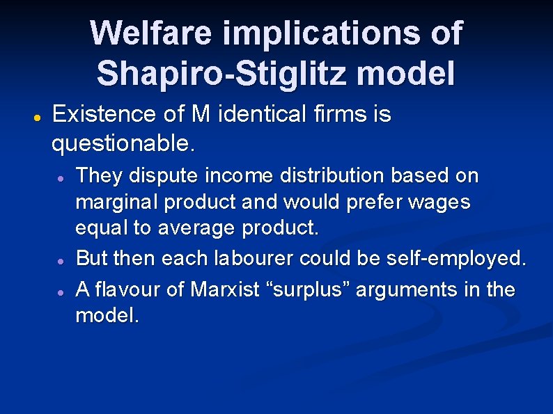 Welfare implications of Shapiro-Stiglitz model Existence of M identical firms is questionable. They dispute