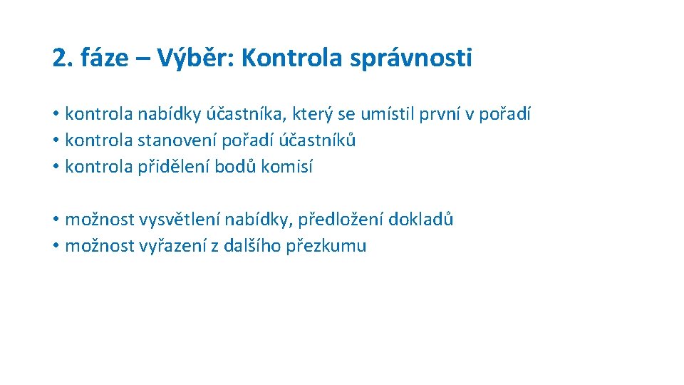 2. fáze – Výběr: Kontrola správnosti • kontrola nabídky účastníka, který se umístil první