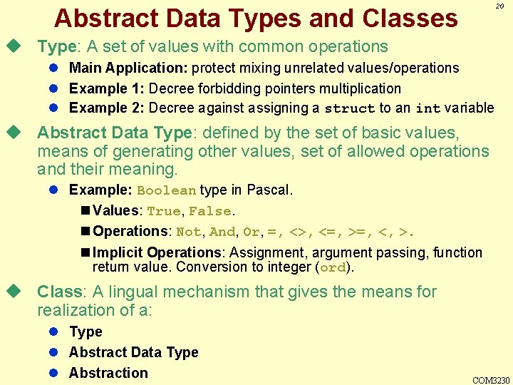 20 Abstract Data Types and Classes u Type: A set of values with common