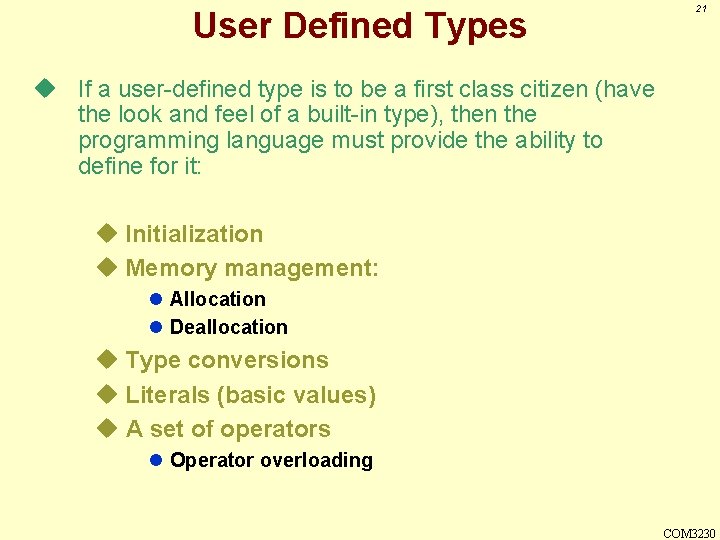 User Defined Types 21 u If a user-defined type is to be a first