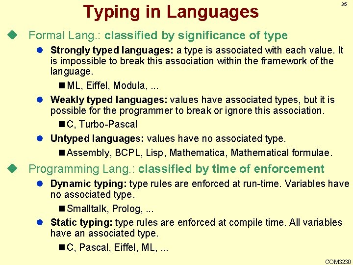 Typing in Languages 35 u Formal Lang. : classified by significance of type l