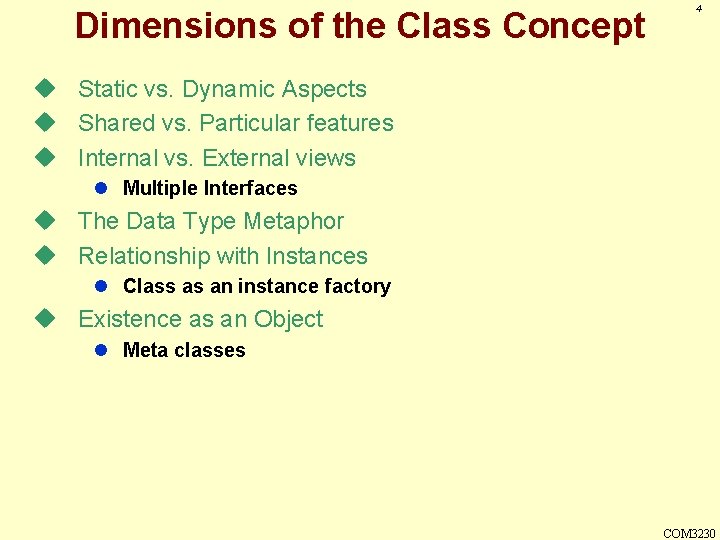 Dimensions of the Class Concept 4 u Static vs. Dynamic Aspects u Shared vs.