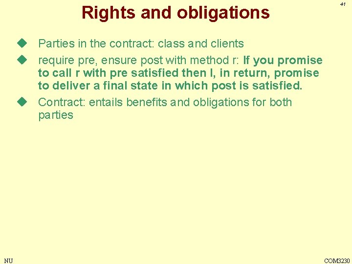 Rights and obligations 41 u Parties in the contract: class and clients u require