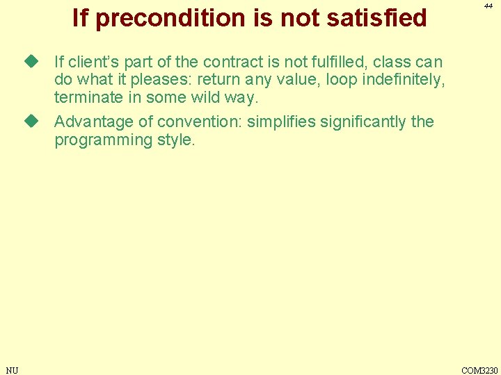 If precondition is not satisfied 44 u If client’s part of the contract is