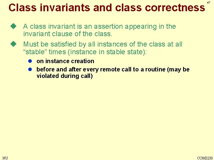 Class invariants and class correctness 47 u A class invariant is an assertion appearing