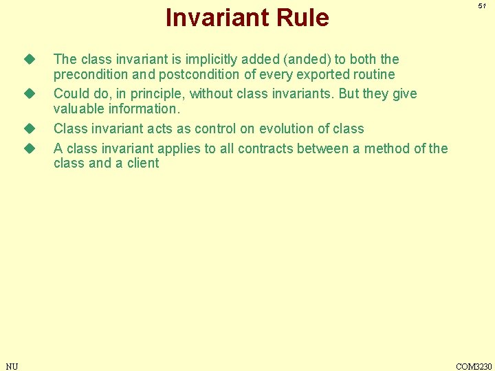Invariant Rule u u NU 51 The class invariant is implicitly added (anded) to