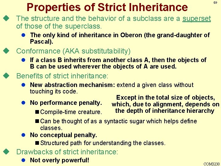 59 Properties of Strict Inheritance u The structure and the behavior of a subclass