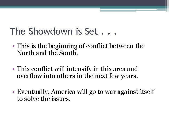 The Showdown is Set. . . • This is the beginning of conflict between