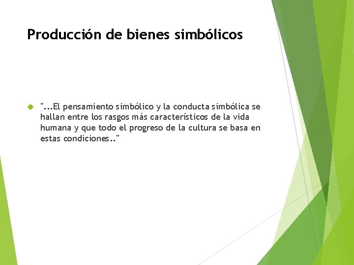 Producción de bienes simbólicos ". . . El pensamiento simbólico y la conducta simbólica