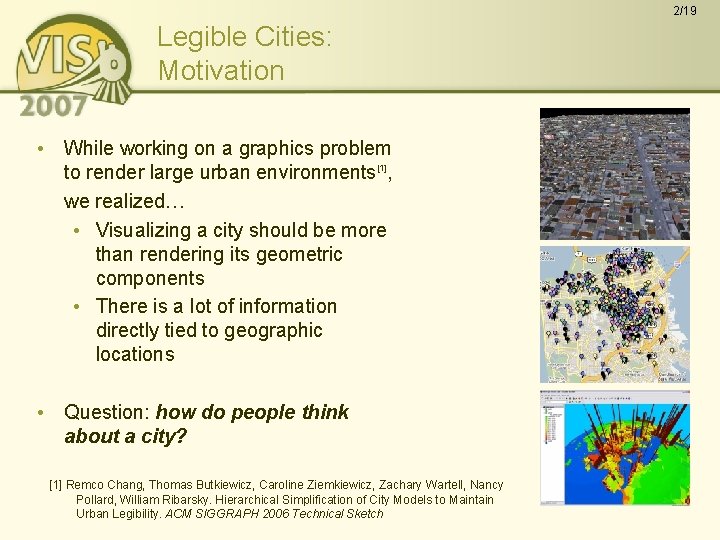 2/19 Legible Cities: Motivation • While working on a graphics problem to render large