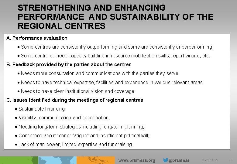 STRENGTHENING AND ENHANCING PERFORMANCE AND SUSTAINABILITY OF THE REGIONAL CENTRES A. Performance evaluation ·