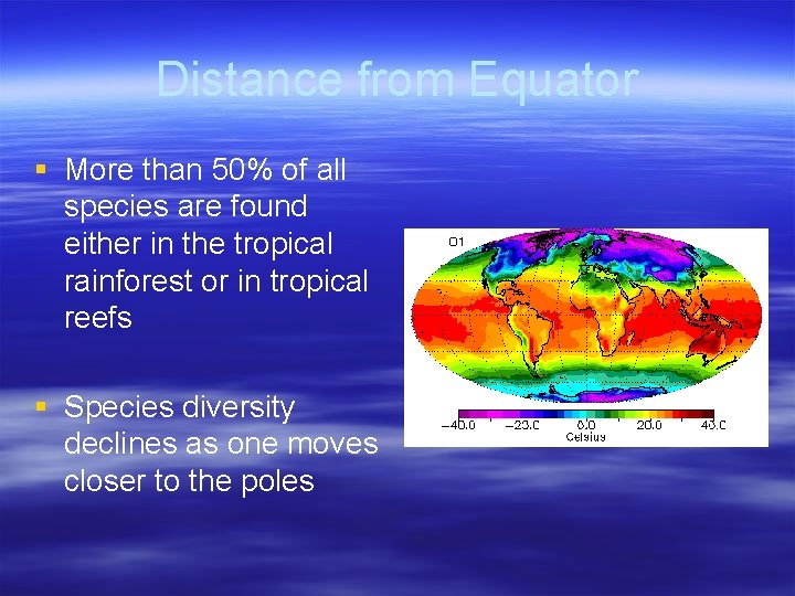 Distance from Equator § More than 50% of all species are found either in