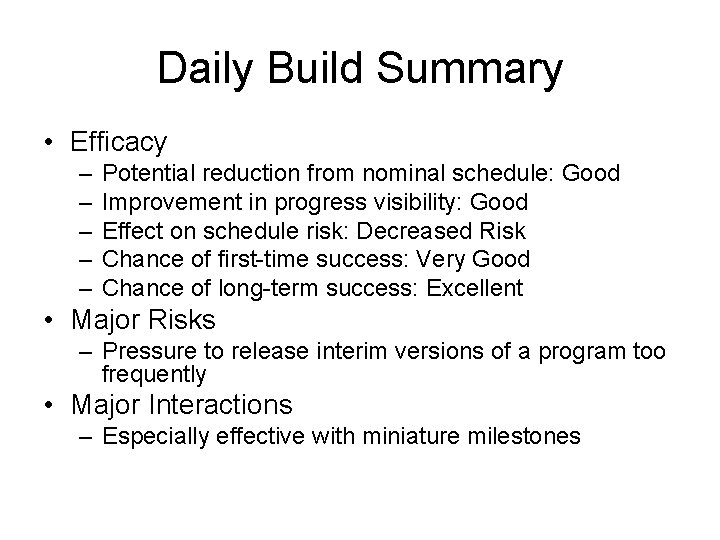 Daily Build Summary • Efficacy – – – Potential reduction from nominal schedule: Good