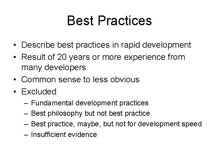 Best Practices • Describe best practices in rapid development • Result of 20 years